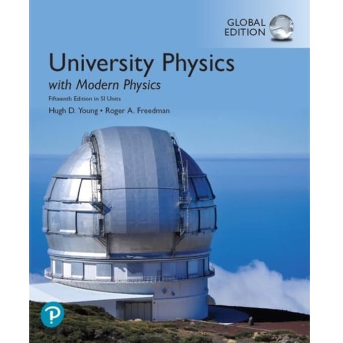 University Physics With Modern Physics, Global Edition, 15th Edition - Hugh D. Young