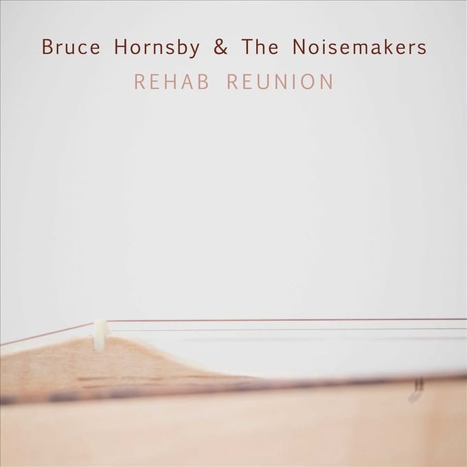Rehab Reunion - Bruce Hornsby & The Noisemakers