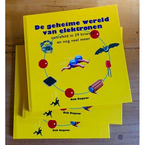 De Geheime Wereld Van De Elektronen - Rob Dugour
