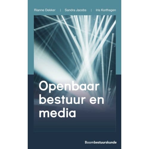 Openbaar Bestuur En Media - Studieboeken Bestuur En Beleid - Rianne Dekker