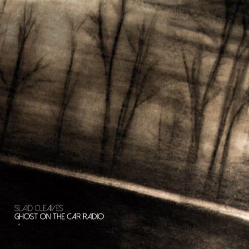 Slaid Cleaves - Ghost On The Car Radio (CD)