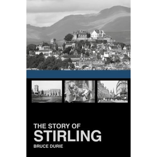 The Story Of Stirling - Dr Bruce Durie