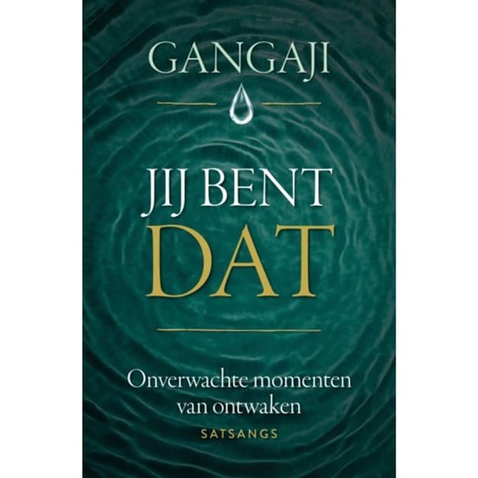 Jij Bent Dat - Gangaji