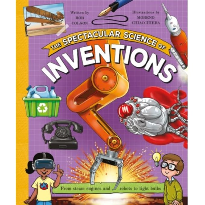 The Spectacular Science Of Inventions - Spectacular Science - Rob Colson