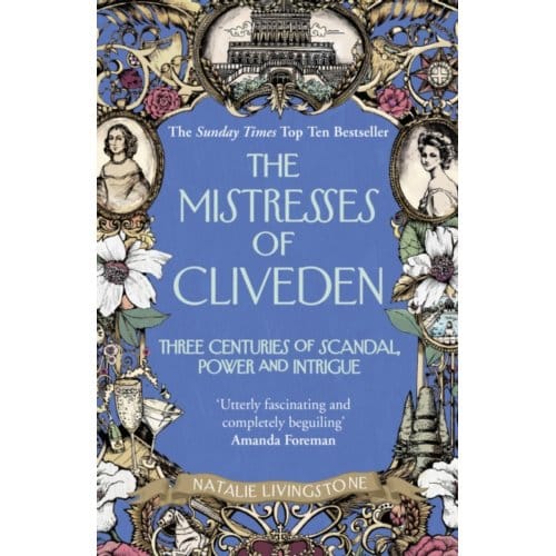 The Mistresses Of Cliveden - Natalie Livingstone