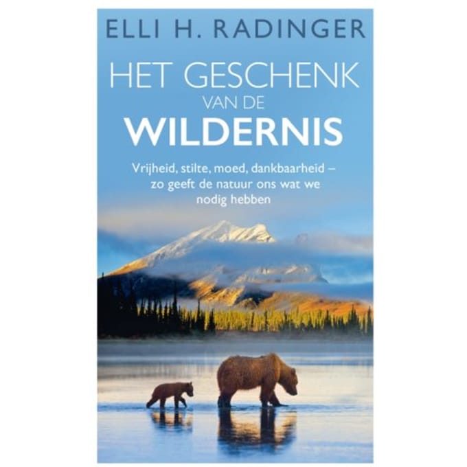 Het Geschenk Van De Wildernis - Elli H. Radinger