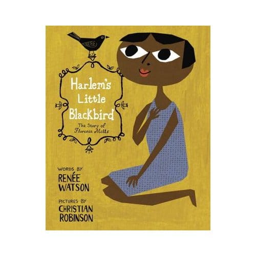 Harlem's Little Blackbird - Renee Watson