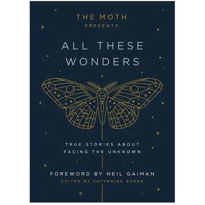 The Moth Presents All These Wonders - Catherine Burns