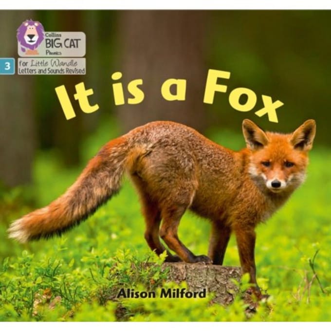 It Is A Fox - Big Cat Phonics For Little Wandle Letters And Sounds Revised - Alison Milford