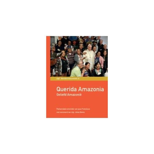 Querida Amazonia. Geliefd Amazoniê - Wereldkerkdocumenten - Paus Franciscus