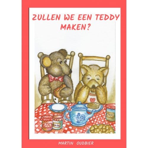 Zullen We Een Teddy Maken? - Martin Oudbier