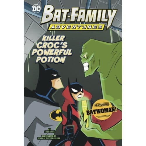 Killer Croc's Powerful Potion - Bat-Family Adventures - Steve Korte