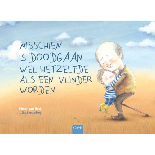 Misschien Is Doodgaan Wel Hetzelfde Als Een Vlinder Worden - Pimm van Hest