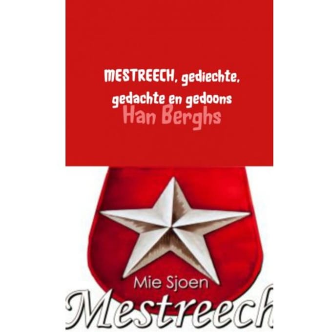 Mestreech, Gediechte, Gedachte En Gedoons - Han Berghs