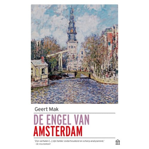 De Engel Van Amsterdam - Geert Mak