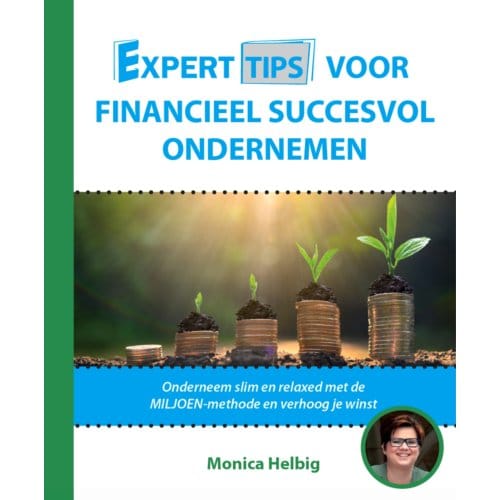Experttips Voor Financieel Succesvol Ondernemen - Experttips Boekenserie - Monica Helbig