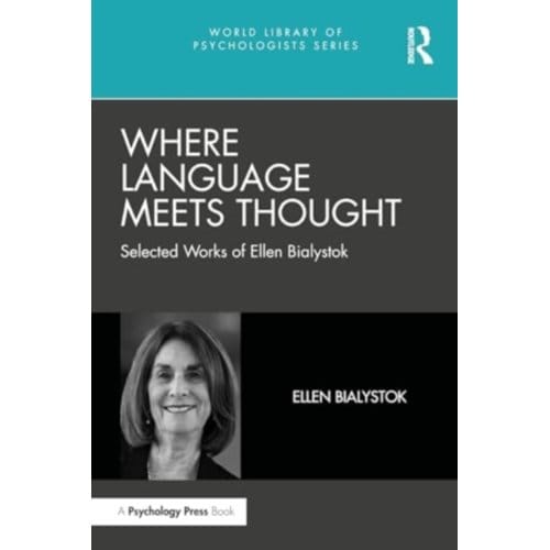 Where Language Meets Thought - World Library Of Psychologists - Bialystok, Ellen