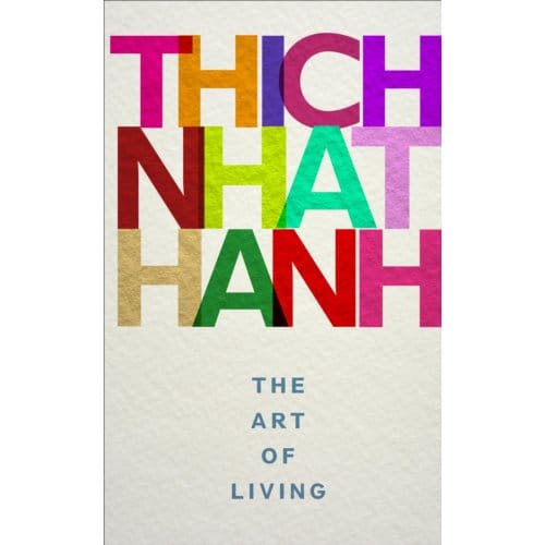 The Art Of Living - Thich Nhat Hanh