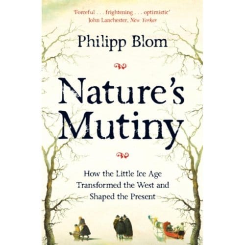 Nature's Mutiny - Philipp Blom