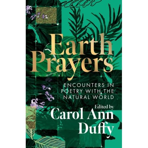 Earth Prayers - Carol Ann Duffy DBE