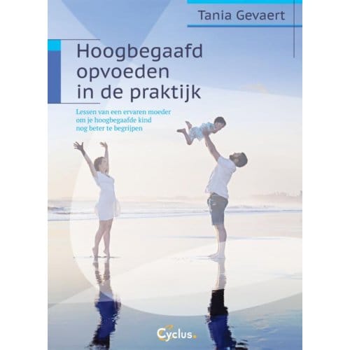 Hoogbegaafd Opvoeden In De Praktijk - Tania Gevaert