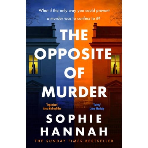 The Opposite Of Murder - Sophie Hannah