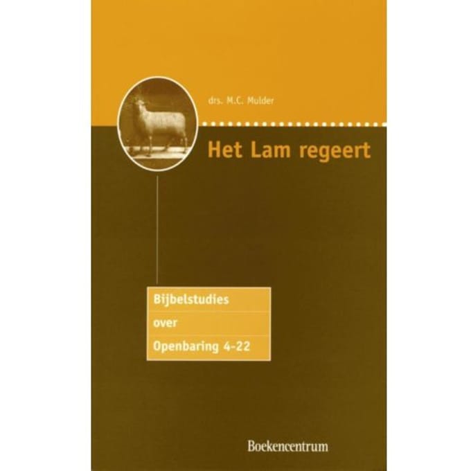 Het Lam Regeert - M.C. Mulder