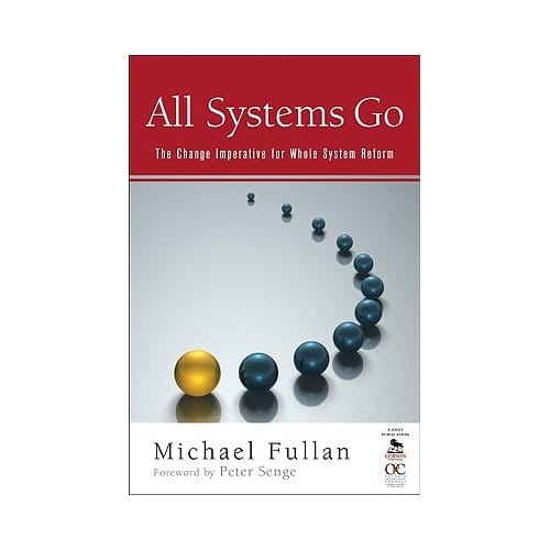 All Systems Go: The Change Imperative For Whole System Reform - Fullan