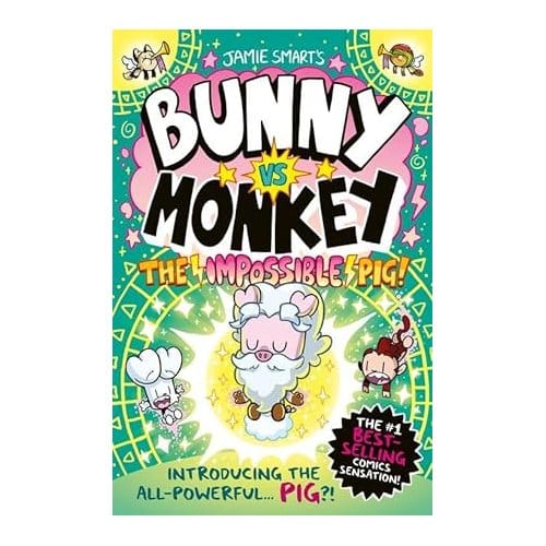 Bunny Vs Monkey: The Impossible Pig - Jamie Smart