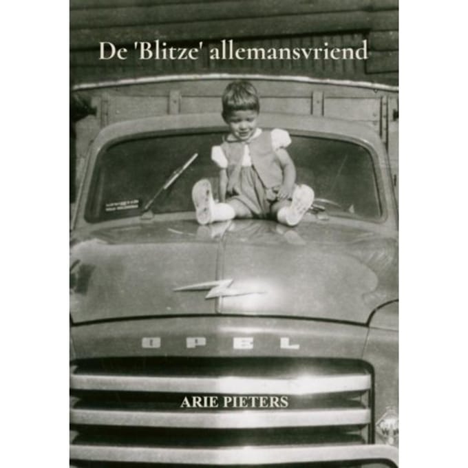 De 'Blitze' Allemansvriend - Arie Pieters