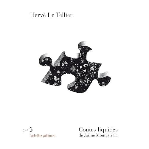 Contes Liquides De Jaime Montestrela - Hervé Le Tellier