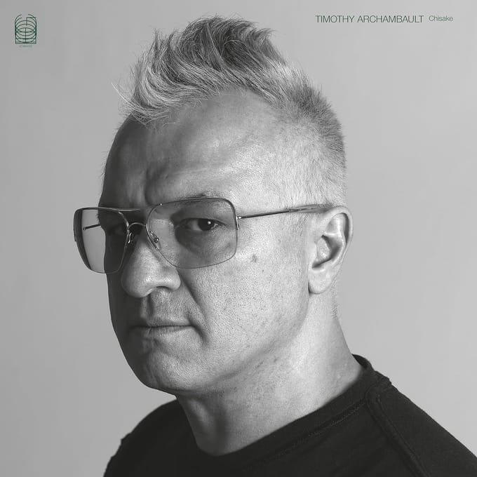 Timothy Archambault - Chisake (LP)