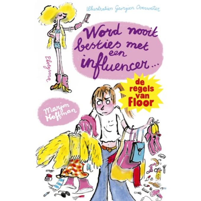 Word Nooit Besties Met Een Influencer! - De Regels Van Floor - Marjon Hoffman