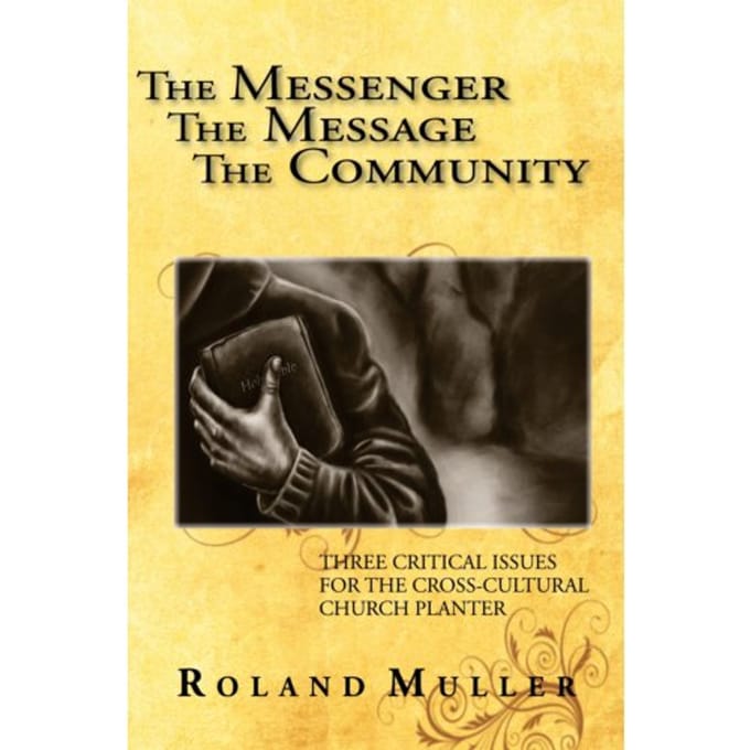 The Messenger, The Message And The Community - Dr Roland Muller