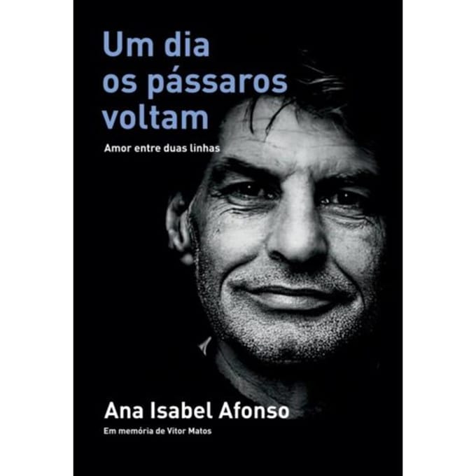 Um Dia Os Pássaros Voltam - Ana Isabel Afonso