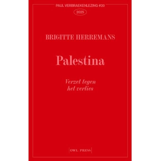 Palestina, Verzet Tegen Het Verlies - Brigitte Herremans