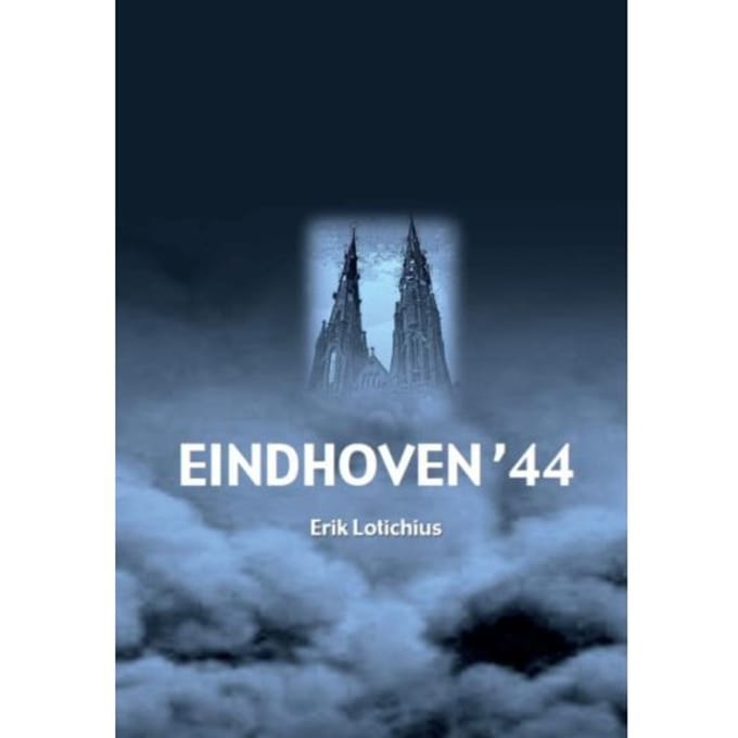Eindhoven '44 - Erik Lotichius