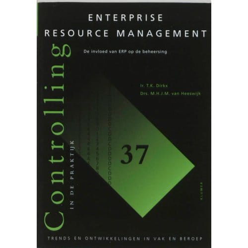 Enterprise Resource Management - Controlling In De Praktijk - T.K. Dirkx