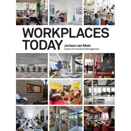 Workplaces Today - Juriaan van Meel