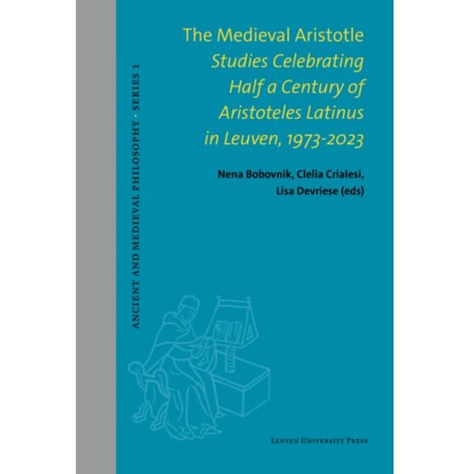 The Medieval Aristotle - Ancient And Medieval Philosophy - Series 1