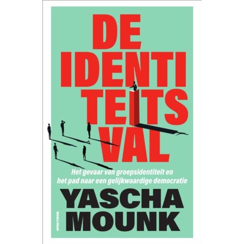 De Identiteitsval - Yascha Mounk