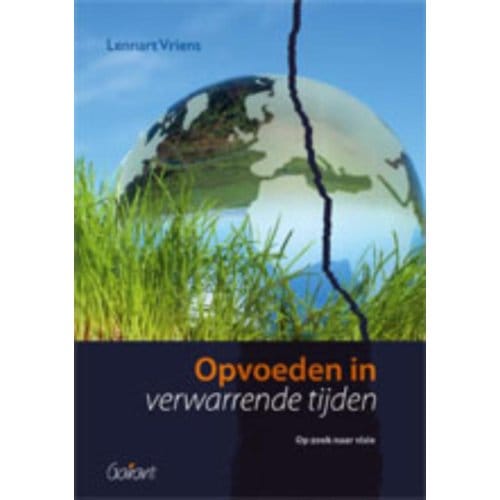 Opvoeden In Verwarrende Tijden - Lennart Vriens