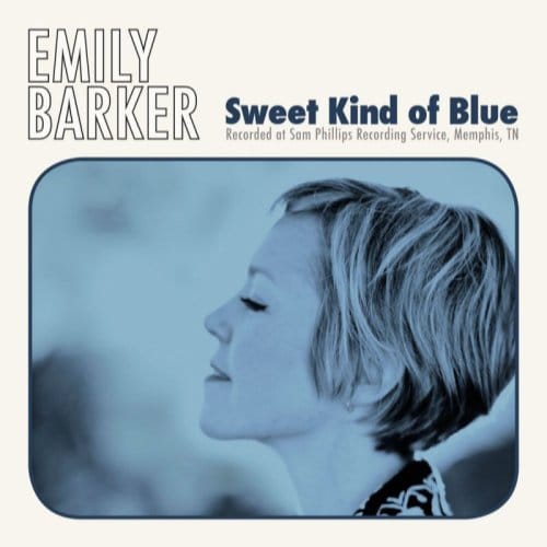 Sweet Kind Of Blue - Emily Barker