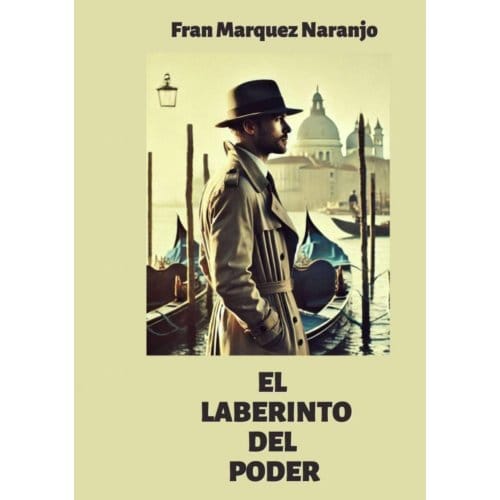 El Laberinto Del Poder - Fran Marquez Naranjo