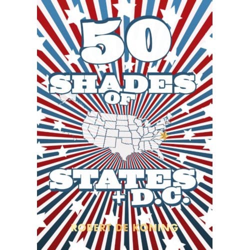 Fifty Shades Of States + D.C. - Robert De Koning