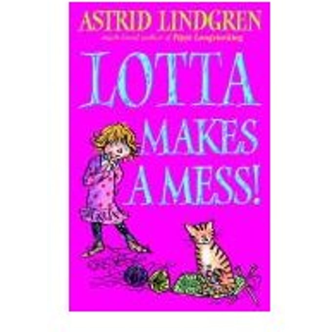 Lotta Makes A Mess - Astrid Lindgren