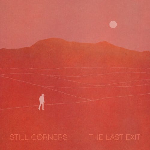 Still Corners - The Last Exit (CD)