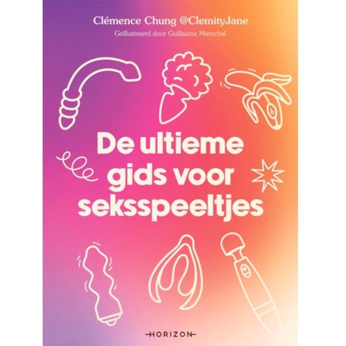 De Ultieme Gids Voor Seksspeeltjes - Clémence Chung