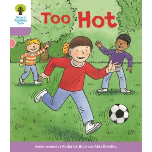 Oxford Reading Tree Biff, Chip And Kipper Stories Decode And Develop: Level 1+: Too Hot - Oxford - Roderick Hunt