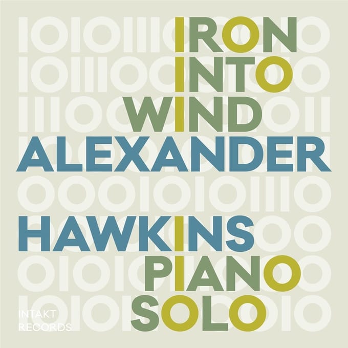 Alexander Hawkins - Iron Into Wind (Pears From An Elm) - Piano Solo (CD)
